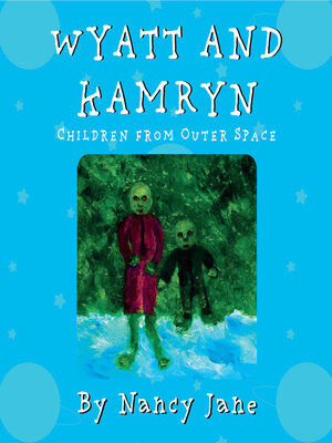 cover image of Wyatt and Kamryn, Children from Outer Space
